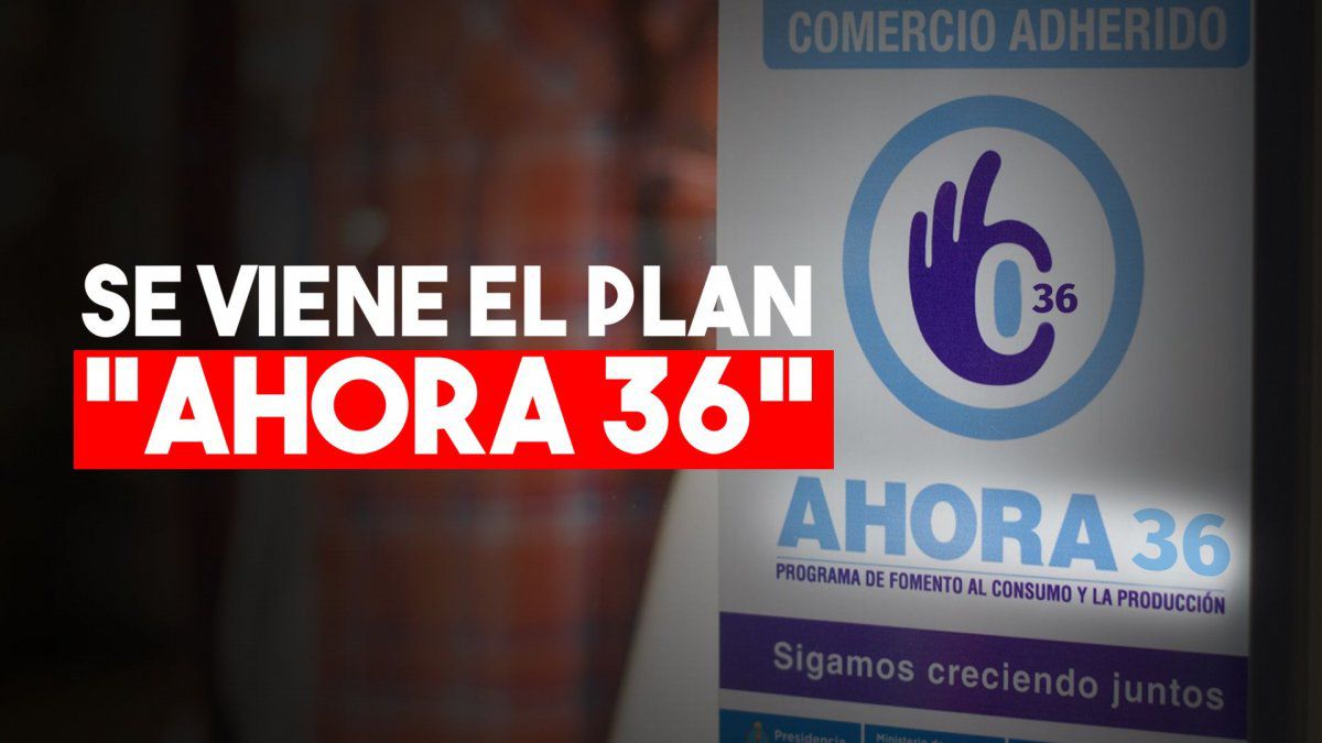Photo of «Ahora 36»: El plan con el que el gobierno planea incentivar el consumo
